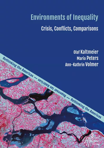 Environments of Inequality. Crises, Conflicts, Comparisons